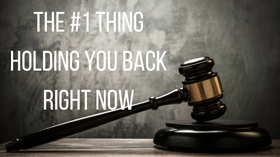 The #1 Thing Holding You Back Right Now